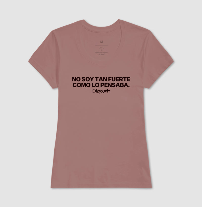 CAMISETA NO SOY TAN FUERTE COMO LO PENSABA