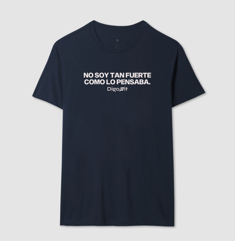 CAMISETA NO SOY TAN FUERTE COMO LO PENSABA