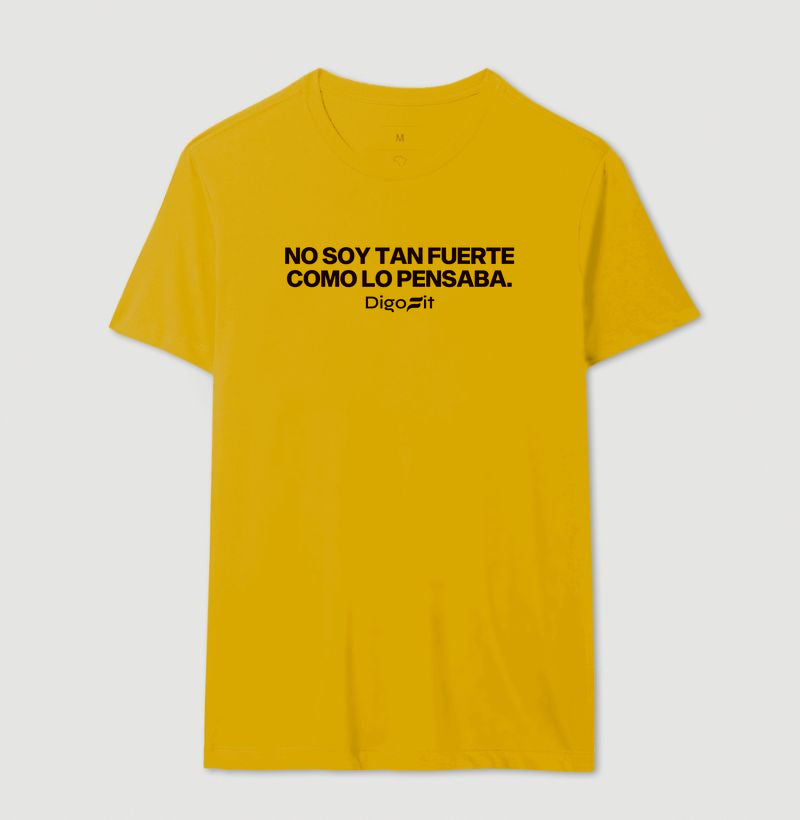 CAMISETA NO SOY TAN FUERTE COMO LO PENSABA