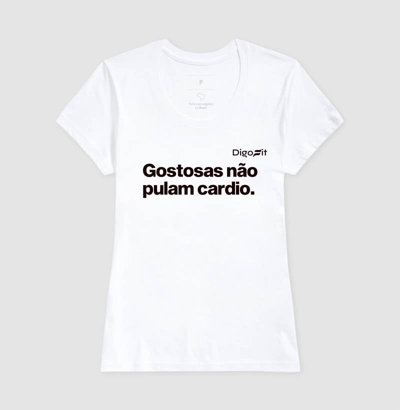 CAMISETA GOSTOSAS NÃO PULAM CARDIO