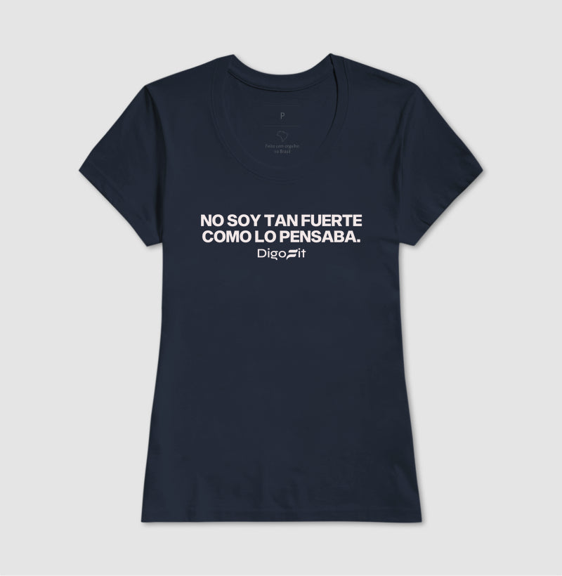 CAMISETA NO SOY TAN FUERTE COMO LO PENSABA