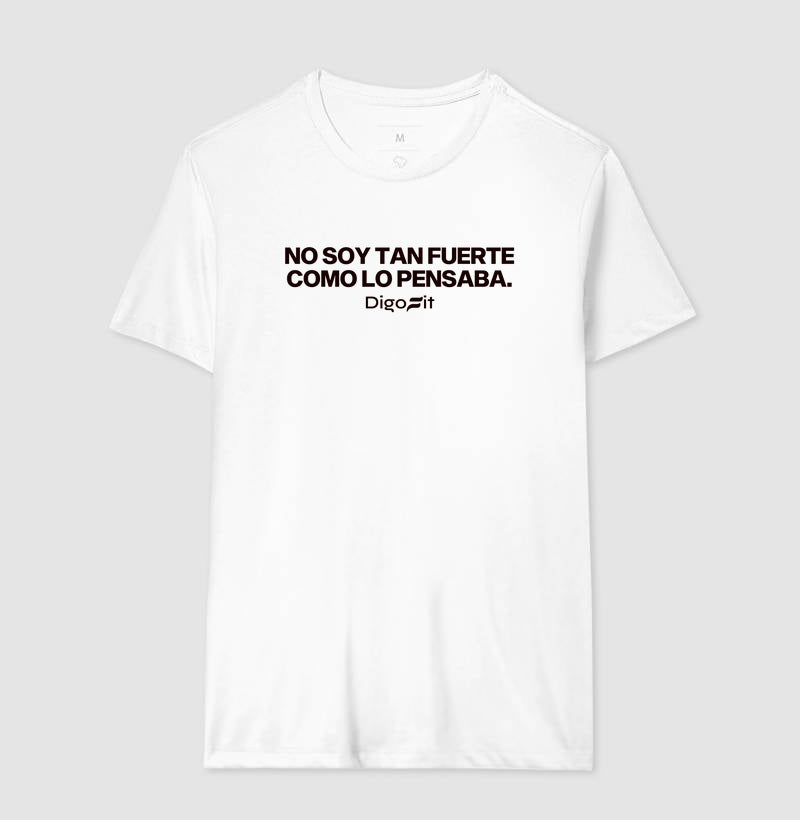 CAMISETA NO SOY TAN FUERTE COMO LO PENSABA
