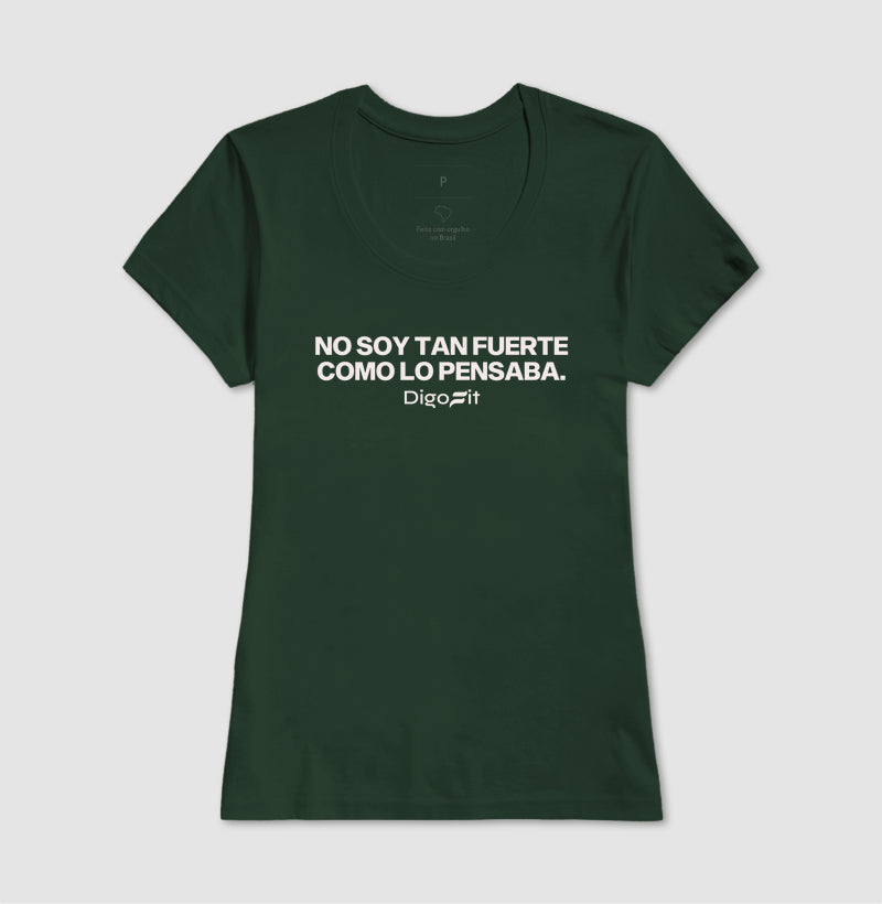 CAMISETA NO SOY TAN FUERTE COMO LO PENSABA