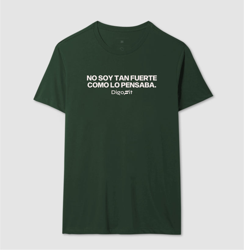 CAMISETA NO SOY TAN FUERTE COMO LO PENSABA