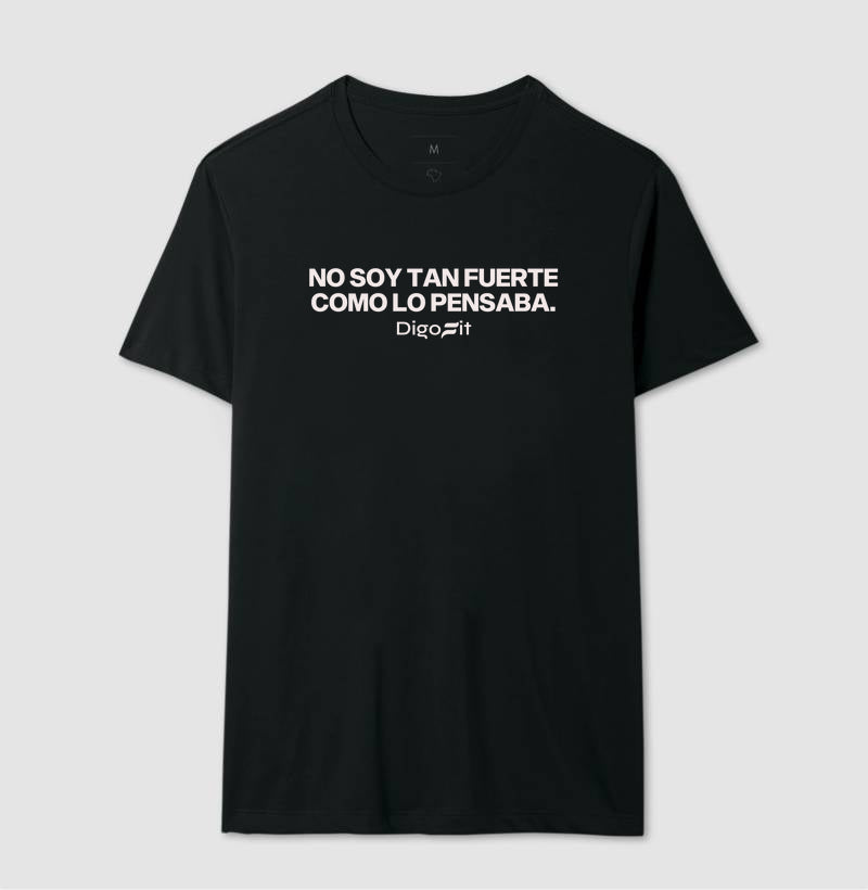 CAMISETA NO SOY TAN FUERTE COMO LO PENSABA