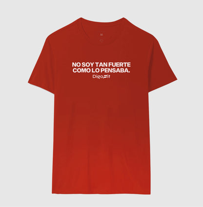 CAMISETA NO SOY TAN FUERTE COMO LO PENSABA