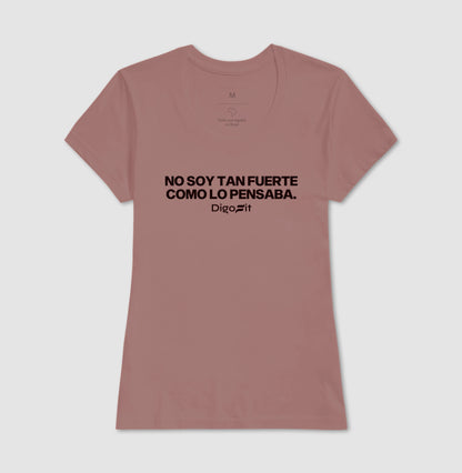 CAMISETA NO SOY TAN FUERTE COMO LO PENSABA