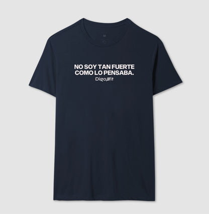 CAMISETA NO SOY TAN FUERTE COMO LO PENSABA