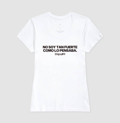 CAMISETA NO SOY TAN FUERTE COMO LO PENSABA