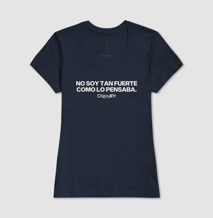 CAMISETA NO SOY TAN FUERTE COMO LO PENSABA
