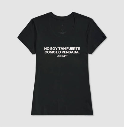 CAMISETA NO SOY TAN FUERTE COMO LO PENSABA