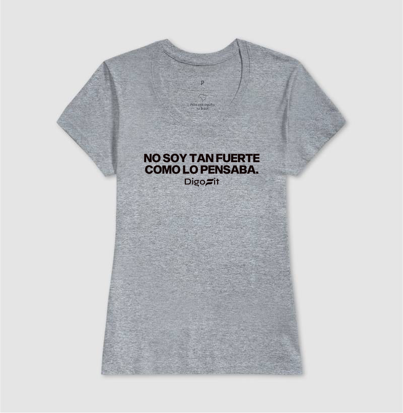 CAMISETA NO SOY TAN FUERTE COMO LO PENSABA