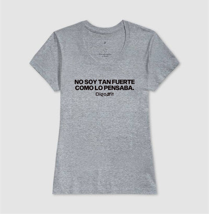 CAMISETA NO SOY TAN FUERTE COMO LO PENSABA
