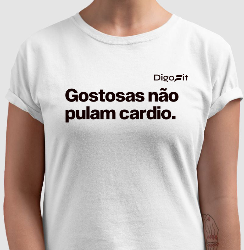 CAMISETA GOSTOSAS NÃO PULAM CARDIO