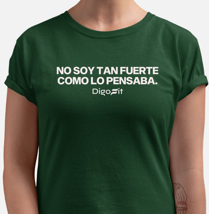 CAMISETA NO SOY TAN FUERTE COMO LO PENSABA
