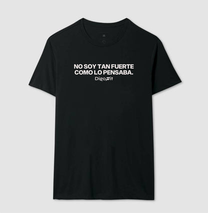 CAMISETA NO SOY TAN FUERTE COMO LO PENSABA
